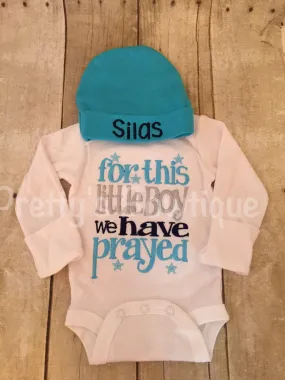 Boys Coming home outfit For this little boy I/ WE have Prayed t shirt or bodysuit and beanie